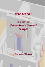 Mikdash - A Tour of Jerusalem's Second Temple