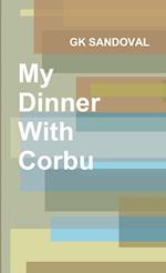 My Dinner With Corbu 