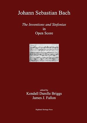 J. S. Bach the Inventions and Sinfonias in Open Score