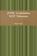 JUDE: Contention NOT Tolerance 