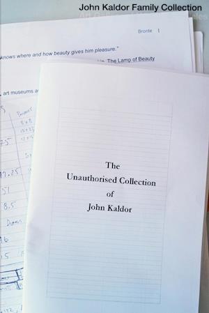 The Unauthorised Collection of John Kaldor