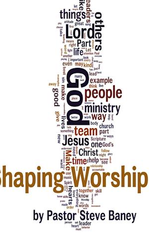 Shaping Worship - 70 Devotions For Worship Leaders and Teams