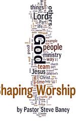 Shaping Worship - 70 Devotions For Worship Leaders and Teams 