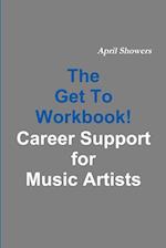 The Get To Workbook! - Career Support for Music Artists 