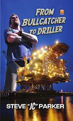 From Driller to Bullcatcher 