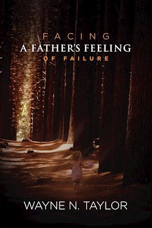 Facing a Father's Feeling of Failure