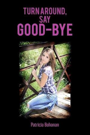 Turn Around, Say Good-bye