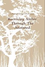 Receiving Ability Through The Anointed