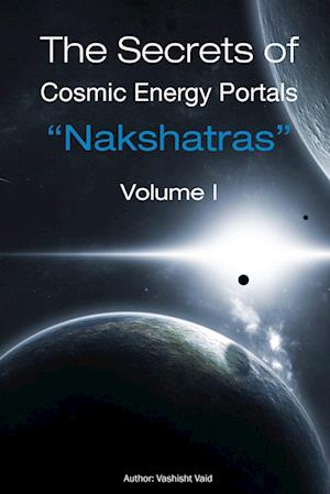 The Secrets of  Cosmic Energy Portals "Nakshatras"