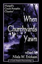 When Churchyards Yawn