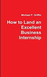 How to Land an Excellent Business Internship 