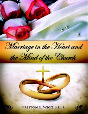 Marriage in the Heart and the Mind of the Church