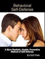 Behavioral Self-Defense: A More Realistic, Usable, Preventive Method of Self-Defense