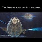 The Paintings of Anne Eaton Parker 