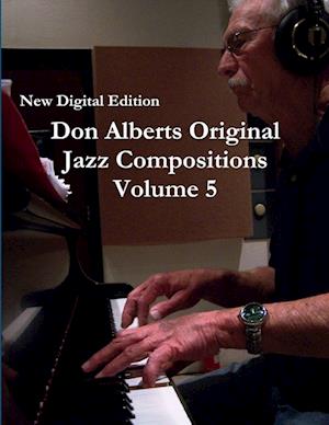 Don Alberts Original Jazz Compositions Volume 5