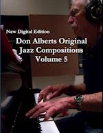 Don Alberts Original Jazz Compositions Volume 5 