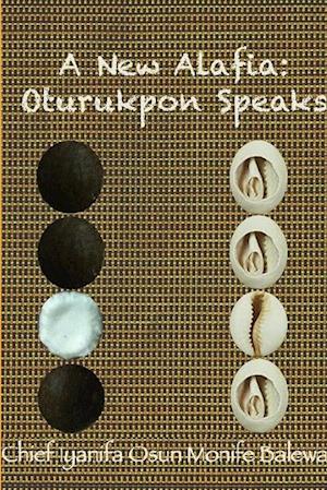 A New Alafia, Oturukpon Speaks, Volume XVI