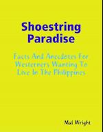 Shoestring Paradise - Facts and Anecdotes for Westerners Wanting to Live in the Philippines