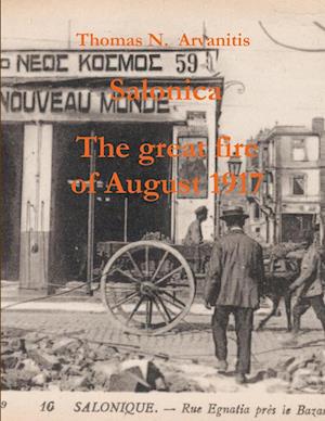 Salonica The great fire of August 1917