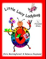 Little Lacy Ladybug - L Focused Story