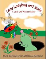 Lacy Ladybug and Mole - A Level One Phonics Reader