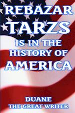 REBAZAR TARZS IS IN THE HISTORY OF AMERICA 