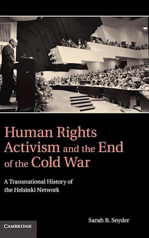 Human Rights Activism and the End of the Cold War