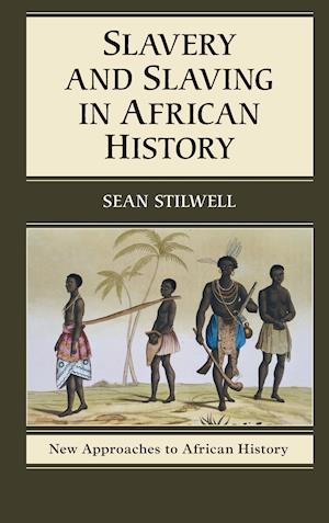 Slavery and Slaving in African History