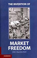 The Invention of Market Freedom