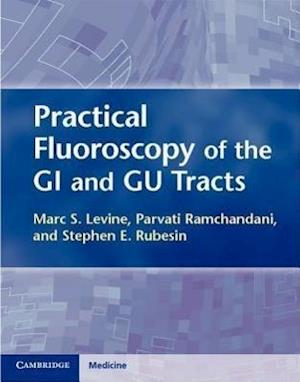 Practical Fluoroscopy of the GI and GU Tracts