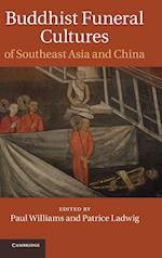 Buddhist Funeral Cultures of Southeast Asia and China