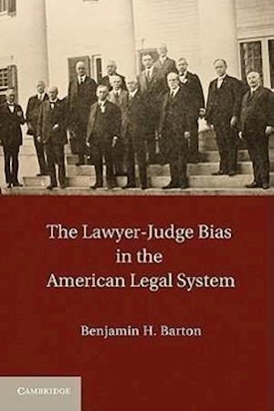 The Lawyer-Judge Bias in the American Legal System