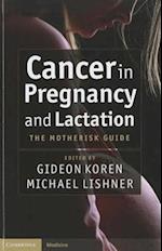 Cancer in Pregnancy and Lactation