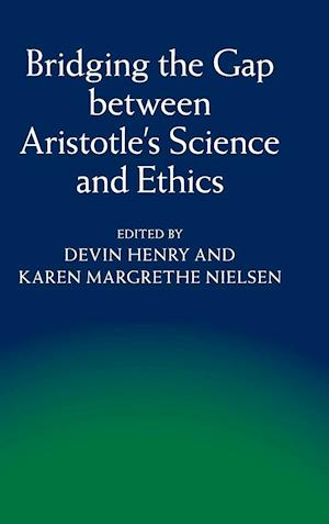 Bridging the Gap between Aristotle's Science and Ethics