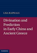 Divination and Prediction in Early China and Ancient Greece