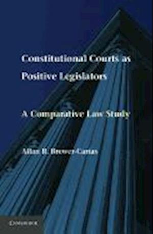 Constitutional Courts as Positive Legislators