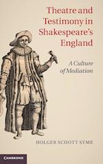 Theatre and Testimony in Shakespeare's England