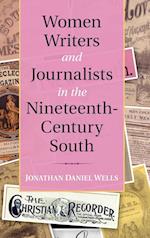 Women Writers and Journalists in the Nineteenth-Century South