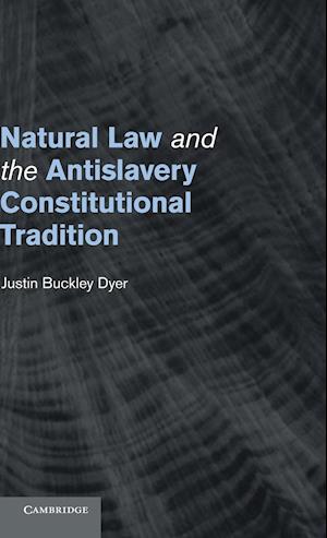 Natural Law and the Antislavery Constitutional Tradition