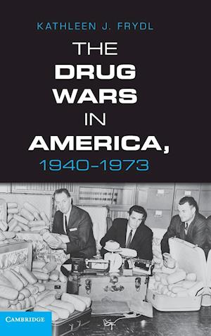 The Drug Wars in America, 1940–1973