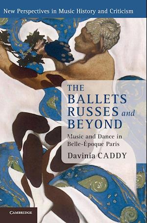 The Ballets Russes and Beyond