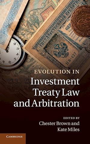Evolution in Investment Treaty Law and Arbitration