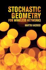 Stochastic Geometry for Wireless Networks