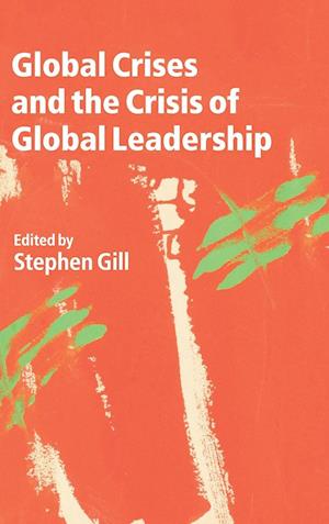 Global Crises and the Crisis of Global Leadership