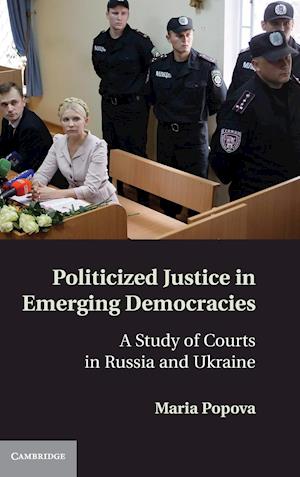 Politicized Justice in Emerging Democracies