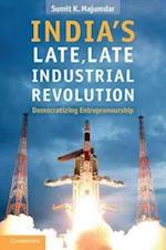 India's Late, Late Industrial Revolution