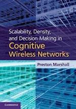 Scalability, Density, and Decision Making in Cognitive Wireless Networks