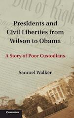 Presidents and Civil Liberties from Wilson to Obama