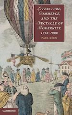Literature, Commerce, and the Spectacle of Modernity, 1750–1800