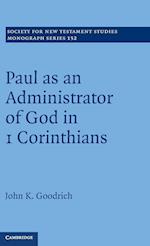 Paul as an Administrator of God in 1 Corinthians